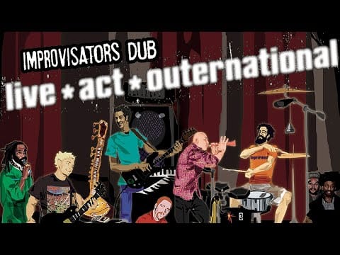 Improvisators Dub — Improvisators Dub - Live Act Outernational (full album - official audio)