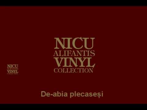Nicu Alifantis — Nicu Alifantis  - De abia plecasesi