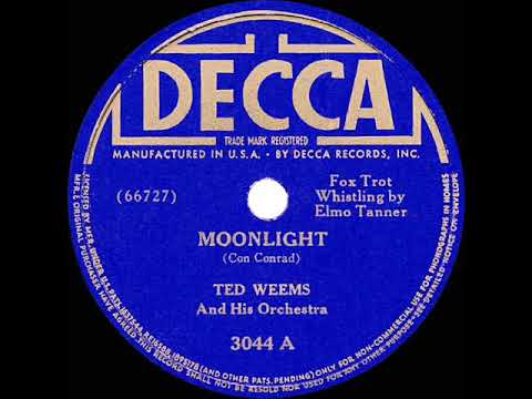 Ted Weems And His Orchestra — 1939 Ted Weems - Moonlight (Elmo Tanner whistling)
