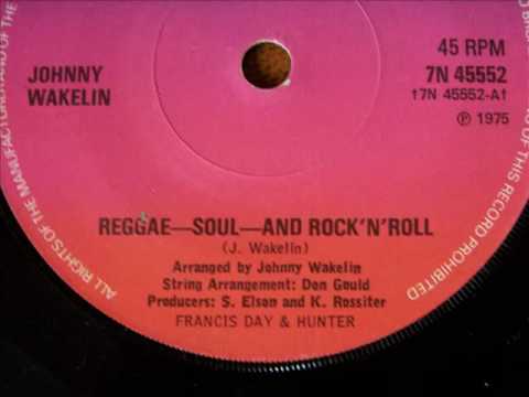 Johnny Wakelin — Johnny Wakelin 'Reggae-Soul-And Rock 'n' Roll. 1975. Disco groover.