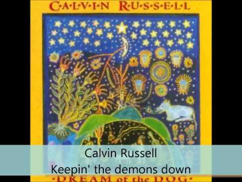 Calvin Russell — Calvin Russell - Dream of the dog - Keepin' the demons down