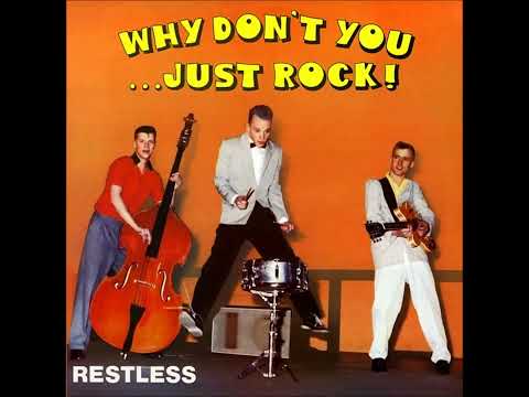 Restless — Restless - Why Don't You Just Rock (full album)