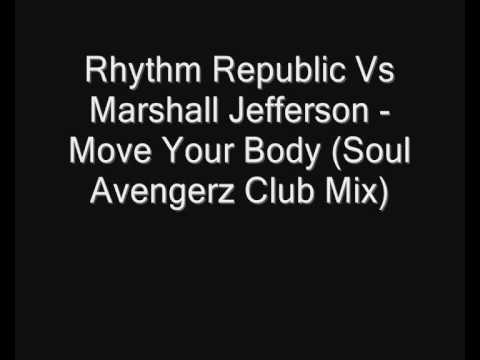 Marshall Jefferson — Rhythm Republic Vs Marshall Jefferson - Move Your Body (Soul Avengerz Club Mix)
