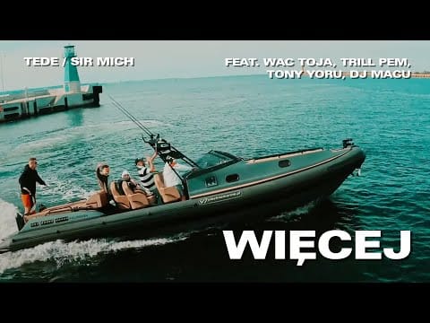 Tede — TEDE & SIR MICH feat. WAC TOJA, TONY YORU, TRILL PEM, DJ MACU / WIĘCEJ (OFFICIAL VIDEO) / KASABLANCA