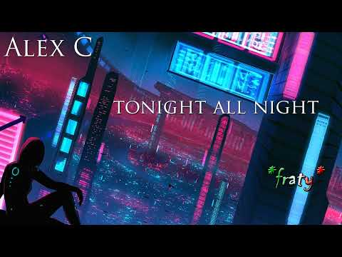Alex C — Alex C - Tonight, all night (Dance mix)