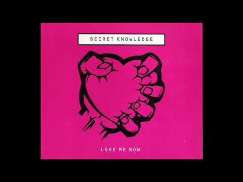 Secret Knowledge — Secret Knowledge - Love Me Now (Loft Knowledge Mix)