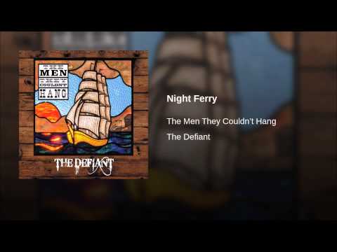 The Men They Couldn't Hang — Night Ferry