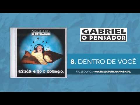 Gabriel O Pensador — Gabriel o Pensador - Dentro de Você