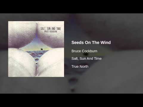 Bruce Cockburn — Bruce Cockburn - Seeds On The Wind