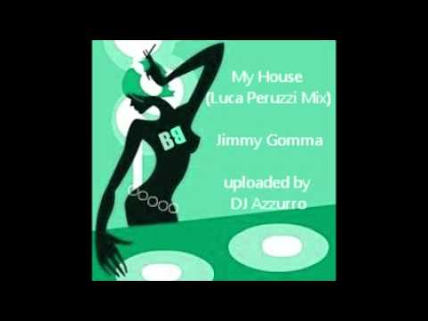 Jimmy Gomma — Jimmy Gomma - My House (Luca Peruzzi Mix)