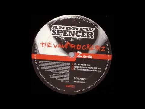 Andrew Spencer — Andrew Spencer & The Vamprockerz - Zombie (Freddy Fader vs. Rico NL Remix) [2007]