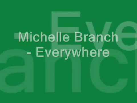 Michelle Branch — Michelle Branch - Everywhere - Lyrics