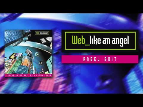 Web — Web - Like An Angel (Angel Edit)