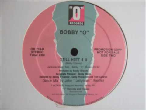 Bobby Orlando — Bobby "O" - Still Hott 4 U (JELLYBEAN DANCE MIX))