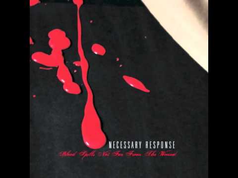 Necessary Response — Necessary Response - Blood Spills Not Far From the Wound (2007)