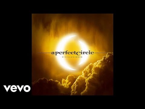 A Perfect Circle — Disillusioned