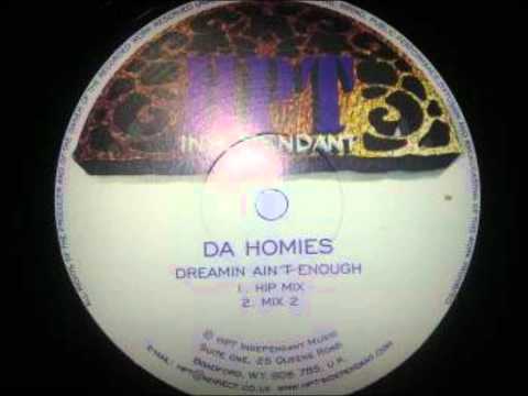 Da Homies — Da Homies - Dreamin Ain't Enough