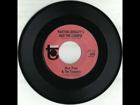 Max Frost & The Troopers — MAX FROST & THE TROOPERS - Paxton Quigley's Had The Course (1969) [non-LP 45rpm]
