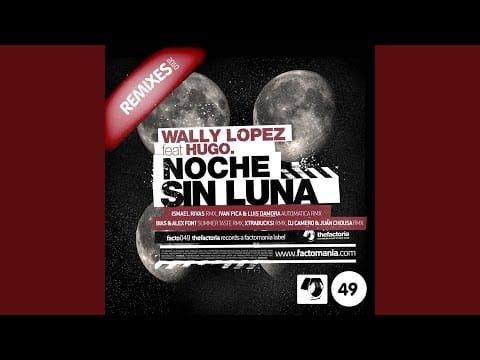 Wally Lopez — Noche Sin Luna (XtraBucks! Remix)