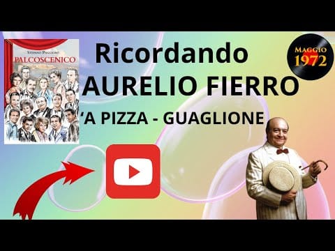 Aurelio Fierro — Ricordando Aurelio Fierro - 'a pizza, Guaglione