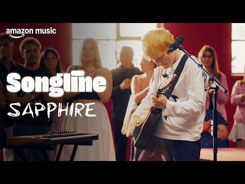 Ed Sheeran — Sapphire (Amazon Music Songline)