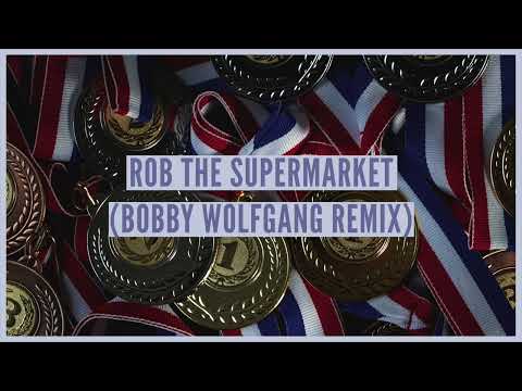 Kid Kapichi — Rob the Supermarket (Bobby Wolfgang Remix)