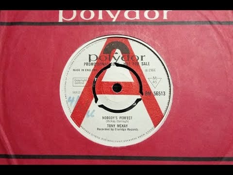 Tony McKay — Northern - TONY McKAY - Nobody's Perfect - POLYDOR BM 56513 UK 1966 Soul Dancer Exuma USA Claridge