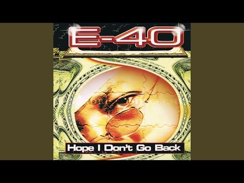 E-40 — Hope I Don't Go Back (W/Intro)