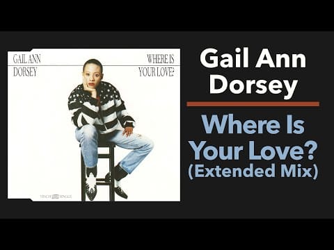 Gail Ann Dorsey — Gail Ann Dorsey – Where Is Your Love (Extended Mix)