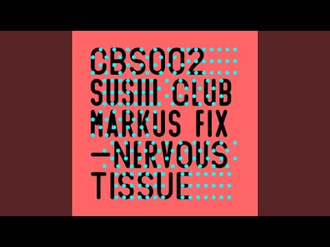 The Sushi Club — Nervous Tissue (Original Mix)