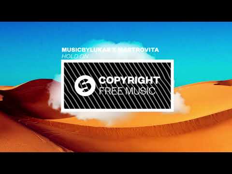 Mastrovita — musicbyLUKAS x Mastrovita - Hold On (Copyright Free Music)