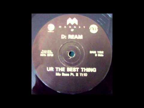 D:Ream — D:Ream - U R The Best Thing (Mo Bass Pt II)