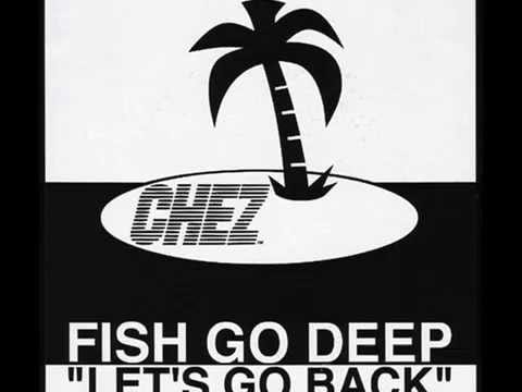 Fish Go Deep — Fish Go Deep feat. Rebecca Meagher  -  Let's Go Back (Vocal Mix)