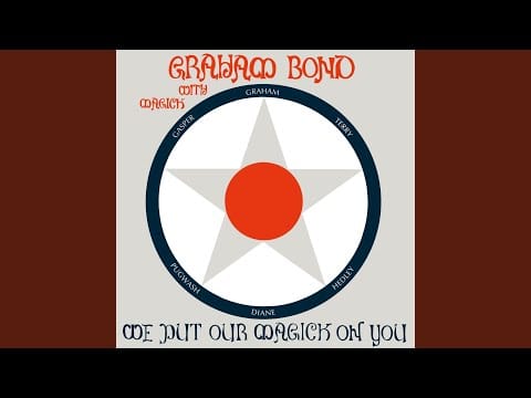 Graham Bond — I Put My Magick On You
