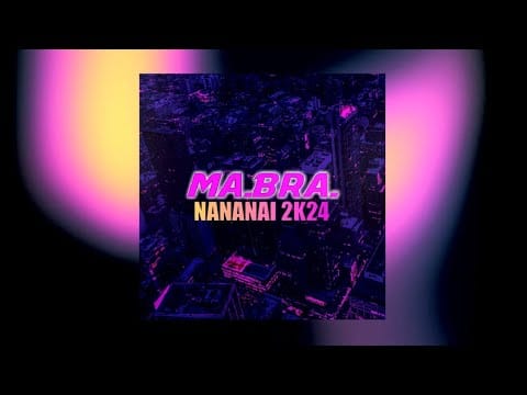 Mabra — MA.BRA. - nananai 2K24 (Ma.Bra. Mix) 155 Bpm