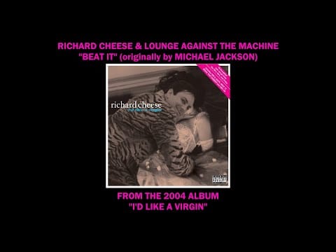 Richard Cheese & Lounge Against The Machine — Richard Cheese "Beat It" from the album "I'd Like A Virgin" (2004)