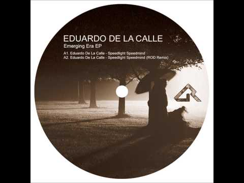 Eduardo De La Calle — Eduardo De La Calle - Speedlight Speedmind (Original Mix)