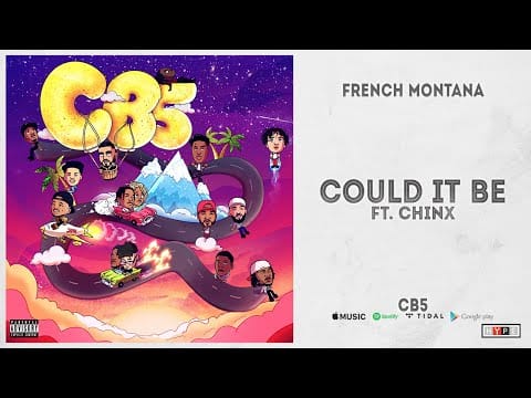 French Montana — French Montana - "Could It Be" Ft. Chinx (CB5)