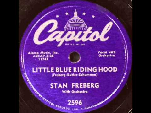 Stan Freberg — Stan Freberg - Little Blue Riding Hood, 1953 Capitol record.