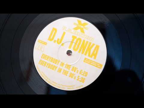 DJ Tonka — DJ TONKA - Everybody in the 90's