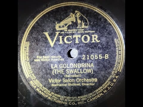Victor Salon Orchestra — Victor Salon Orchestra, Narciso Serradell -  La Golondrina (The Swallow)