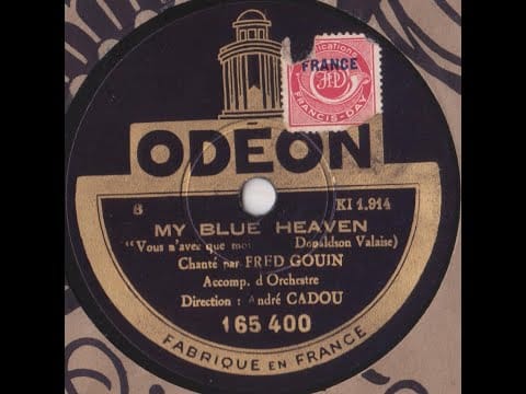 Fred Gouin — Fred Gouin " vous n'avez que moi " My Blue Heaven "  1928