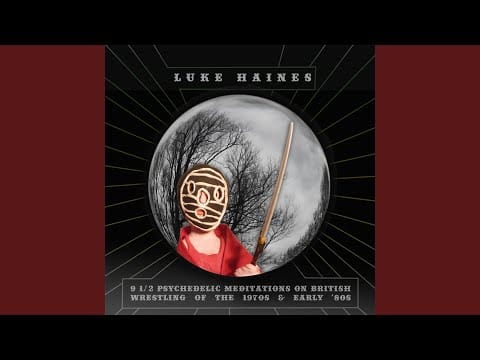 Luke Haines — Haystack's In Heaven (Parts 1-3)