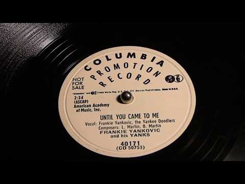 Frankie Yankovic And His Yanks — Until You Came To Me