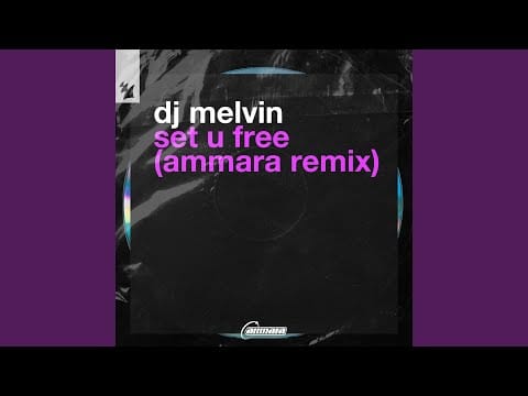 DJ Melvin — Set U Free (Ammara Extended Remix)