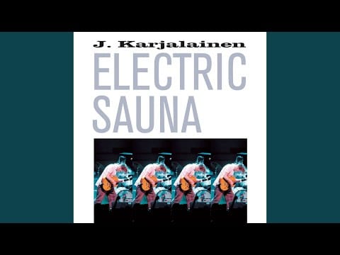 J. Karjalainen Electric Sauna — Missä se Väinö on?