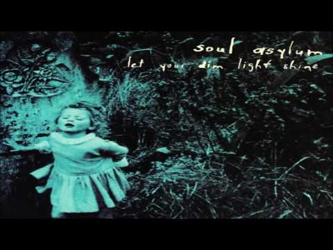 Soul Asylum (2) — Soul Asylum - Let Your Dim Light Shine - Album Full ★ ★ ★