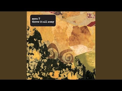 Zero 7 — Throw It All Away