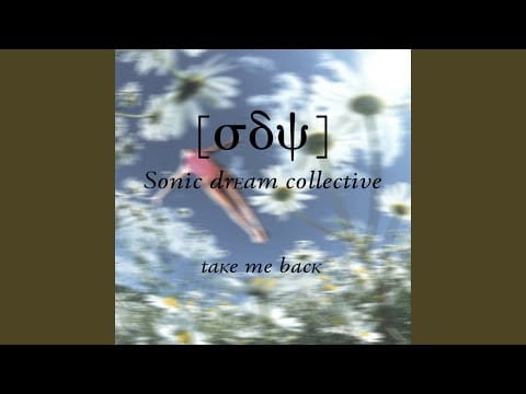 Sonic Dream Collective — Take Me Back - Club Mix