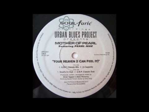 Urban Blues Project — Urban Blues Project Presents Mother Of Pearl Featuring Pearl Mae - Your Heaven (I Can Feel It)